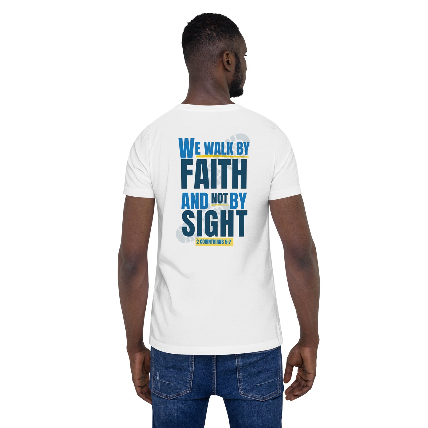 Walk By Faith Unisex T-Shirt