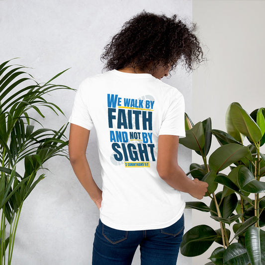 Walk By Faith Unisex T-Shirt